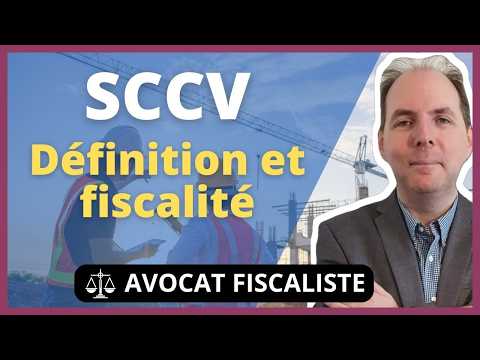 SCCV : définition, fonctionnement et fiscalité (2026)